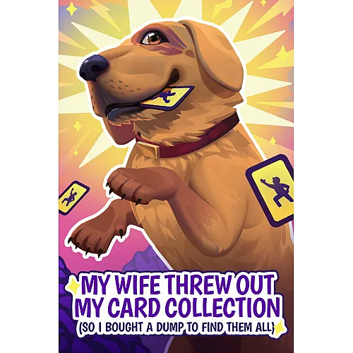 My Wife Threw Out My Card Collection (So I Bought a Dump to Find (PC Steam Key - Global)